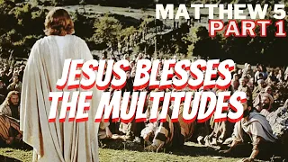 Matthew 5 - Pt 1 - Jesus Blesses All Righteous People - They shall have Mercy and see God