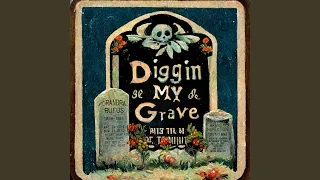 Diggin' My Grave (feat. Brandy Hamilton)