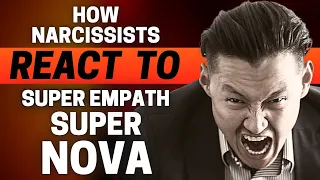 How Do Narcissists React To Super Empath Supernova