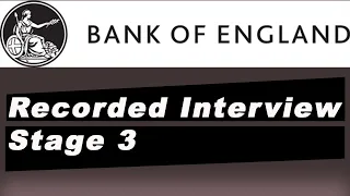 Bank Of England - Recorded Interview - Stage 3 👮😃😄😍