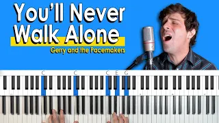 How To Play "You'll Never Walk Alone" by Gerry & the Pacemakers [Piano Tutorial/Chords for Singing]