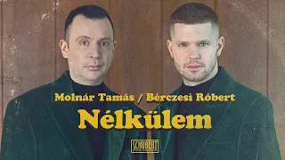 Molnár Tamás, Bérczesi Róbert - Nélkülem (OFFICIAL MUSIC VIDEO)