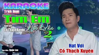 KARAOKE | Tân Cổ Tìm Em Nơi Đâu 2 - Cổ Thạch Xuyên | Thiếu Giọng Nữ