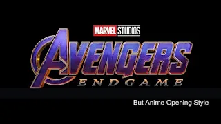 Anime Opening but with Movies - The Avengers: Endgame Part.ii