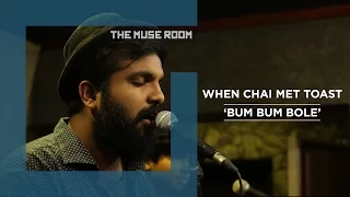 Bum Bum Bole Nath - When Chai Met Toast - The Muse Room