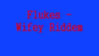 Flukes - Wifey Riddem Instrumental