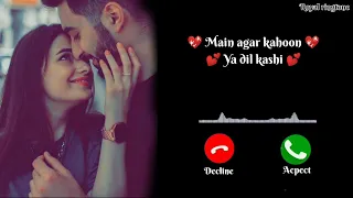 Main agar kahoon ya Dil kashi ringtone || hearttouching ringtone || Royal ringtone