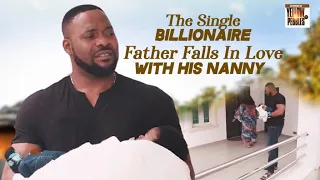 The Single Billionaire Father Falls In Love With His Nanny; Ninolowo Bolanle Nigerian Movies