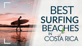 Best Surfing Beaches in Costa Rica