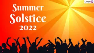 Summer solstice 2022: 1st day of summer, longest day of the year what to know