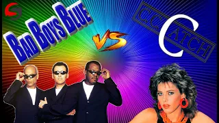 C. C. Catch VS Bad Boys Blue ( Project of $@nD3R )