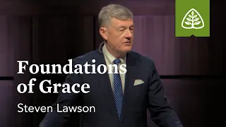 Steven Lawson: Foundations of Grace (Pre-Conference)