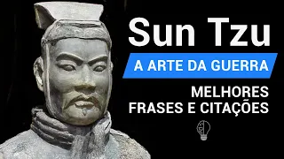 MELHORES FRASES E CITAÇÕES DE SUN TZU A ARTE DA GUERRA