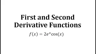 First and Second Derivative Functions Using the Product Rule: Exp*Cosine