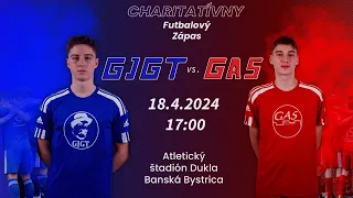 CHARITATIVNÝ FUTBALOVÝ ZÁPAS GJGT VS. GAS