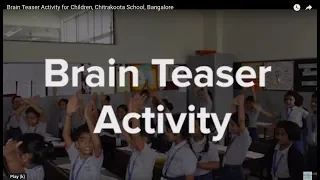 Brain Teaser Activity for Children, Chitrakoota School, Bangalore