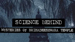 Science Behind Mysteries of Brihadeeshwara(Tanjore) Temple