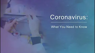 Coronavirus: What You Need to Know - April 7, 2020