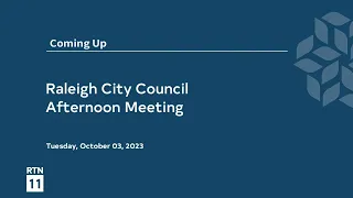 Raleigh City Council Afternoon Meeting - October 3, 2023