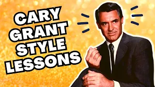 STYLE LESSONS FROM CARY GRANT | THE BEST DRESSED MAN IN HUMAN HISTORY!