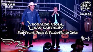 Pout-Pourri. Duelo de Paixão/Flor de Goiás  - Ronaldo Viola e João Carvalho - Faixa do DVD VOL. 01
