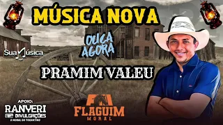 FLAGUIM MORAL - PRAMIM VALEU. MÚSICA NOVA 2021