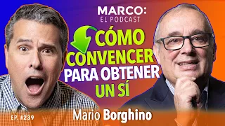 Cómo persuadir y convencer para que te digan que sí.- @marioborghino y Marco Antonio Regil