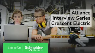 Alliance Interview Series: Crescent Electric | Schneider Electric