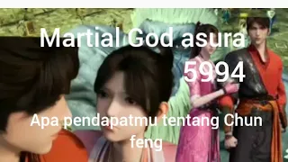 martial God asura 5994 apa pendapatmu tentang Chun feng