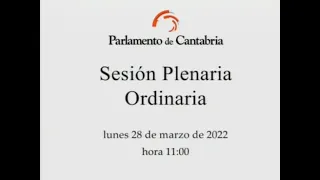 Sesión Plenaria Ordinaria del 28 de marzo de 2022. Sesión matutina.