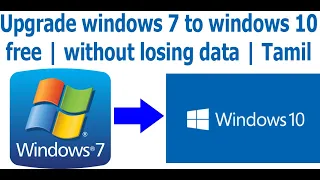 upgrade windows 7 to windows 10 free | without losing data | tamil