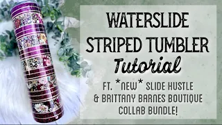 WATERSLIDE STRIPED TUMBLER TUTORIAL FT. NEW SLIDE HUSTLE & BRITTANY BARNES BOUTIQUE COLLAB BUNDLE