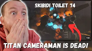 TITAN CAMERAMAN IS DEAD!!! skibidi toilet 74 (REACTION!!!)