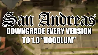 How to Downgrade EVERY Version of GTA San Andreas to v1.0