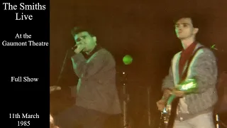 The Smiths Live | The Gaumont Theatre | March 1985 [FULL SHOW]