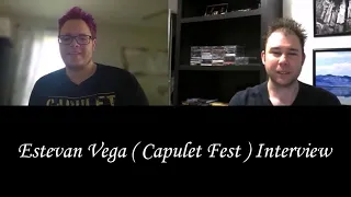 Estevan Vega ( Capulet Fest ) interview by Michael Nagy