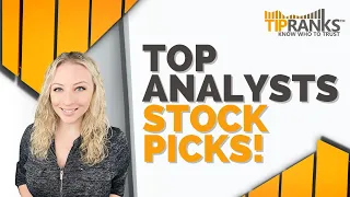 2 Top Picks From a Top Analyst on Wall Street!!