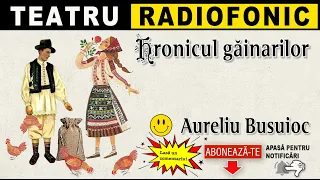 Aureliu Busuioc - Hronicul gainarilor | Teatru radiofonic