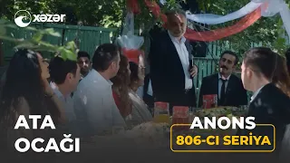 Ata Ocağı (806-cı Seriya) ANONS