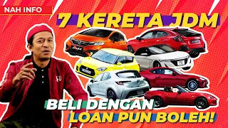 7 KERETA JDM BOLEH LOAN - MANUAL PULAK TU!