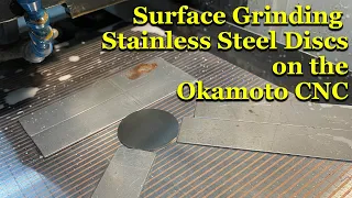 Surface Grinding Stainless Steel Discs on the Okamoto CNC