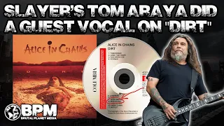 Tom Araya of Slayer's Guest Vocals on Alice In Chains "Dirt"