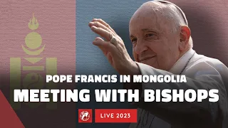 LIVE | Pope Francis in Mongolia | Meeting with Bishops, priests & missionaries | September, 2nd 2023