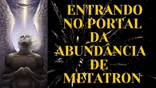 Entrando no Portal da Abundância de Metatron