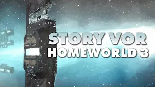 Ich zeige die 'Vorgeschichte zu Homeworld 3' ...