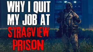 "Why I Quit My Job At Stragview Prison" Creepypasta