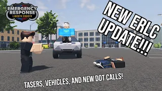 NEW ERLC UPDATE!!! TASERS, NEW DOT CALLS, AND MORE!!!!