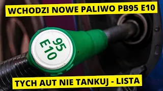 Od 2024 roku wchodzi paliwo PB95 - E10 - tych aut nim nie tankuj!