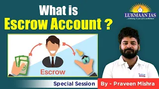 What is Escrow Account? | By Praveen Mishra | Lukmaan IAS