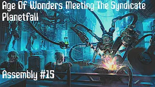 Age Of Wonders Planetfall Assembly Campaign #15 Meeting The Syndicate